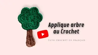 Miniature : 🌳 Applique Arbre au Crochet - Patch Tree - Tuto Crochet en Français 🌳
