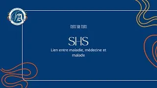 Miniature : TUTO DU TUTO - LIEN ENTRE MALADIE, MÉDECINE ET MALADE - SHS - TUTORAT SANTÉ AMIENS