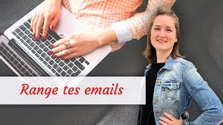 Miniature : Comment RANGER et ORGANISER vos Emails ?