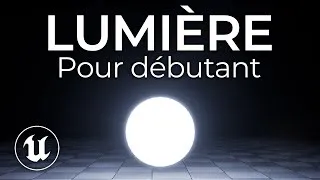 Miniature : La lumière dans Unreal Engine 5 pour les débutants