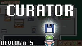 Miniature : CURATOR : LIVRE D'OR, EQUILIBRAGE ET SAUVEGARDE (JOURNAL DE BORD / DEVLOG #05)