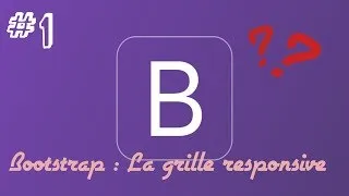 Miniature : TUTO BOOTSTRAP FR : LA GRILLE RESPONSIVE #1