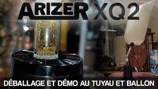 Miniature : Arizer XQ2 : unboxing et démonstration au tuyau + ballon