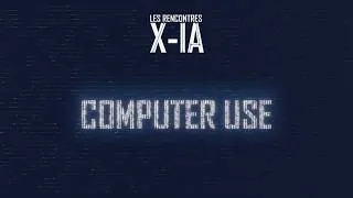 Miniature : X-IA #35 — Computer Use