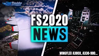 Miniature : DU NOUVEAU SUR L'A380😍!! MISE À JOUR A32NX, A330-900, ATR ET PLUS ! FS2020 NEWS FR