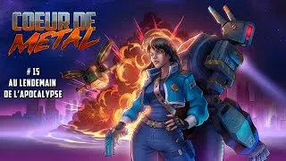 Miniature : Cœur de Métal #15 - Au lendemain de l'Apocalypse (épisode final)