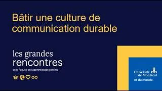 Miniature : Conférence Les Grandes rencontres de la FAC : Bâtir une culture de communication durable