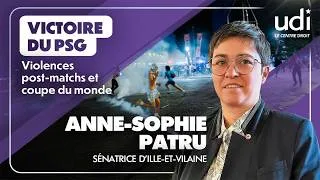 Miniature : Anne-Sophie Patru, Sénatrice d’Ille-et-Vilaine - PSG : violences post-matchs et coupe du monde
