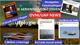 Miniature : OVNI/UAP NEWS : Divulgation, catastrophe?/Une Observation en Inde/D.Grush chez Rogan/ The Debrief
