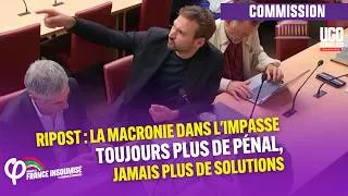 Miniature : RIPOST : la Macronie dans l'impasse, Toujours plus de pénal, jamais plus de solutions.
