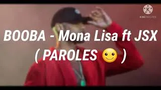Miniature : BOOBA - MONA LISA Ft JSX [ Paroles ]