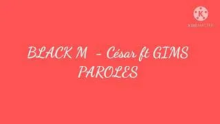 Miniature : [ BLACK M - César  ft GIMS ] PAROLES