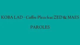 Miniature : KOBA LAD - COFFRE PLEIN Feat ZED & MAES [ PAROLES ]