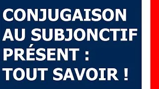 Miniature : Subjonctif présent : TOUT sur la conjugaison