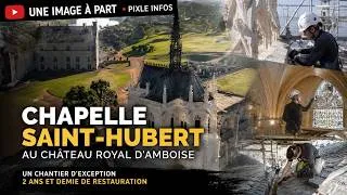 Miniature : Documentaire - Restauration de la chapelle du château royal d’Amboise (37)