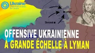 Miniature : Offensive ukrainienne à grande échelle à Lyman