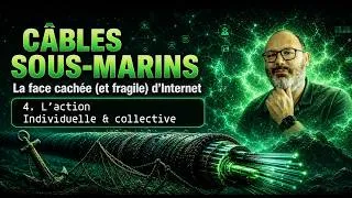 Miniature : Les câbles sous-marins : 4. Action collective & individuelle