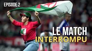 Miniature : France-Algérie : un match sans fin - Épisode 2 : Le match interrompu