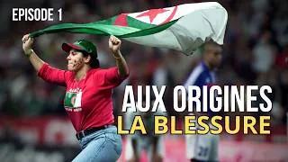 Miniature : France-Algérie : un match sans fin - Épisode 1 : Aux origines de la blessure