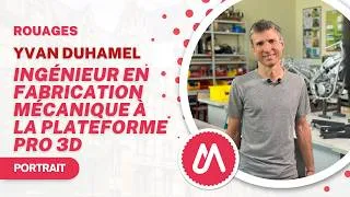 Miniature : Portrait #Rouages 37 / Ingénieur en fabrication mécanique à la plateforme Pro 3D