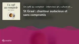 Miniature : St Graal : chanteur audacieux et sans compromis