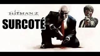 Miniature : HITMAN 2- l'épisode SURCOTÉ