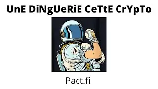 Miniature : [Tuto]  PACT.FI / Algorand / UnE DiNgUeRiE CeTtE CrYpTo /