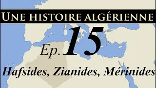 Miniature : Histoire d' Algérie – ep15 – Hafsides, Zianides, Mérinides - تاريخ الجزائر