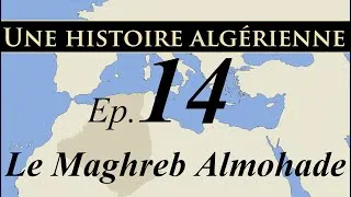 Miniature : Histoire d' Algérie – ep14 – Le Maghreb Almohade - تاريخ الجزائر