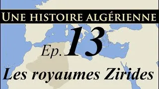 Miniature : Histoire d' Algérie – ep13 – Les royaumes Zirides - تاريخ الجزائر