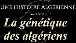 Miniature : L'origine génétique des algériens - Histoire d' Algérie - ep Hors Série 2 - تاريخ الجزائر