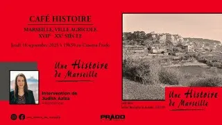 Miniature : Marseille, ville agricole. XVIIe-XXe siècle - Conférence de Judith Aziza
