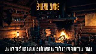 Miniature : ÉPIDÉMIE ZOMBIE : J’Ai Renforcé Une Cabane Isolée Dans La Forêt Et J’Ai Survécu À L’Hiver…