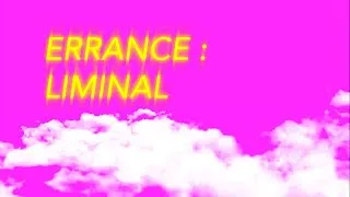 Miniature : ERRANCE : LIMINAL (Liminal spaces fiction)