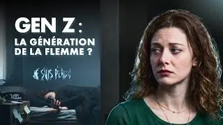 Miniature : GEN Z : la génération flemme qui TUE le travail ?
