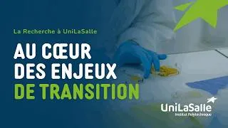 Miniature : La Recherche à UniLaSalle : Au cœur des enjeux de transition
