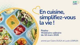 Miniature : #ALIMCARE : En cuisine, simplifiez-vous la vie ! (Replay webinaire culinaire du 10/03/26)
