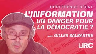 Miniature : Conférence - débat URC Nord : L'information, un danger pour la démocratie ? Avec GIlles Balbastre