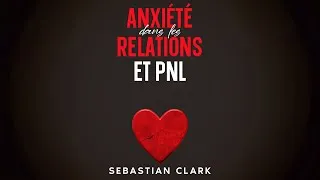 Miniature : Anxiété dans les relations et PNL | Livre Aud