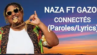 Miniature : NAZA FT GAZO - CONNECTÉS (Paroles/Lyrics)