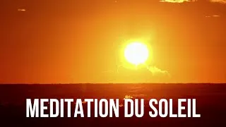 Miniature : Méditation du Soleil - Energie Esprit du Soleil