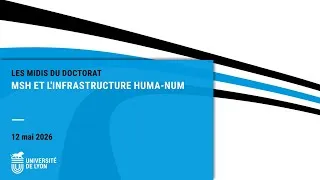 Miniature : Les midis du doctorat - MSH et l'infrastructure Huma-Num