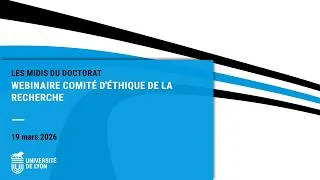 Miniature : Les midis du doctorat - Webinaire Comité d'éthique de la recherche