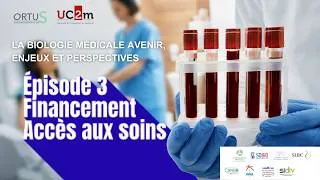 Miniature : 🧬 La Biologie médicale - Avenir, enjeux et perspectives - Épisode 3 - Financement