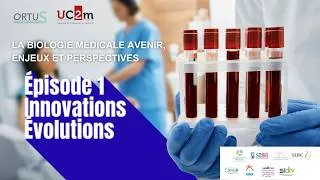 Miniature : 🧬 La Biologie médicale - Avenir, enjeux et perspectives - Épisode 1 - Innovations et évolutions