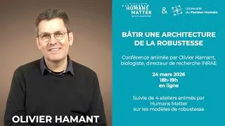 Miniature : Conférence : Bâtir une architecture de la robustesse - Olivier Hamant.
