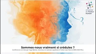 Miniature : Conférence de l'Université du Facteur Humain - Sommes nous vraiment si crédules ? - Hugo Mercier