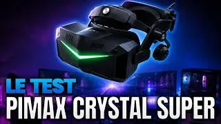 Miniature : Pimax Crystal Super : La MEILLEURE image en VR ? Mon test complet !