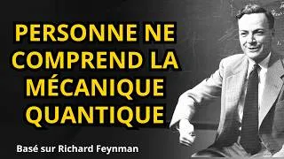 Miniature : Feynman: Nul Capte MÉCANIQUE QUANTIQUE Pas Lui (Si Vous Pensez Comprendre Regardez Donc Cette Vidéo)