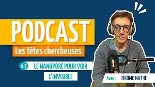 Miniature : Jérôme Mathé, le nanopore pour voir l'invisible